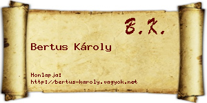 Bertus Károly névjegykártya