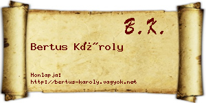 Bertus Károly névjegykártya